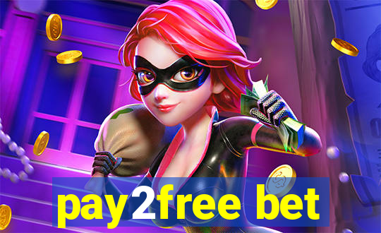 pay2free bet